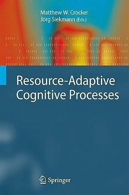 Resource-Adaptive Cognitive Processes(English, Hardcover, unknown)