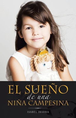 El Sueno De Una Nina Campesina(Spanish, Paperback, Ibarra Isabel)