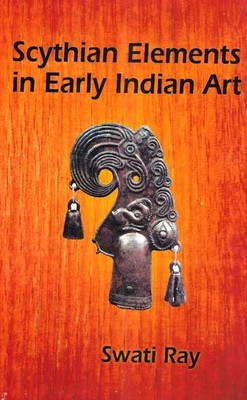 Scythian Elements in Early Indian Art(English, Hardcover, Ray Swati)