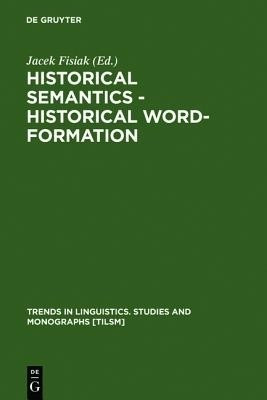 Historical Semantics - Historical Word-Formation(English, Hardcover, unknown)