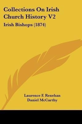 Collections On Irish Church History V2(English, Paperback, Renehan Laurence F.)