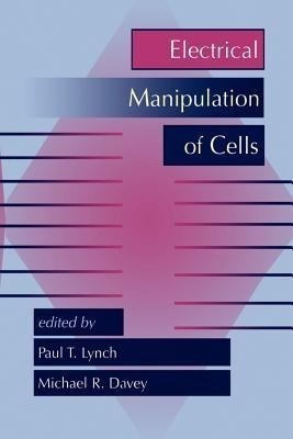 Electrical Manipulation of Cells(English, Paperback, Lynch Paul T.)