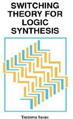 Switching Theory for Logic Synthesis(English, Hardcover, Sasao Tsutomu)