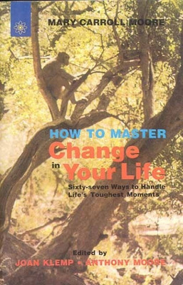 How to Master Change in Your Life(English, Hardcover, Moore Mary Carroll)