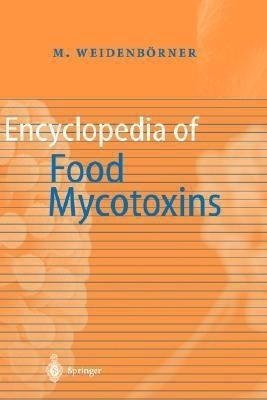 Encyclopedia of Food Mycotoxins(English, Hardcover, Weidenboerner Martin)