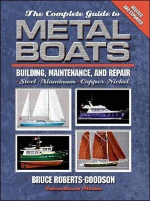 The Complete Guide to Metal Boats: Building, Maintenance, and Repair(English, Hardcover, Roberts-Goodson Bruce)