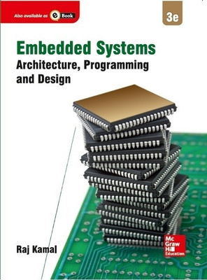 Embedded Systems  - Architecture,Programming and Design(English, Paperback, Kamal Raj)
