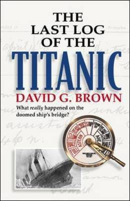 The Last Log of the Titanic(English, Hardcover, Brown David)