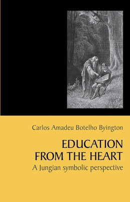Education from the Heart(English, Paperback, Byington Carlos Amadeu Botelho)