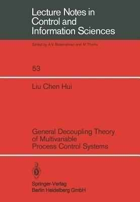 General Decoupling Theory of Multivariable Process Control Systems(English, Paperback, Liu C. H.)