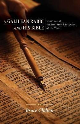 A Galilean Rabbi and His Bible(English, Paperback, Chilton Bruce S)