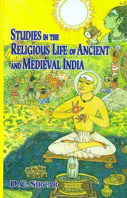 Studies in the Religious Life of Ancient and Medieval India(English, Hardcover, Sircar D. C.)