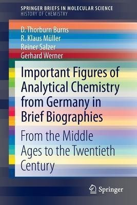Important Figures of Analytical Chemistry from Germany in Brief Biographies(English, Paperback, Burns D. Thorburn)