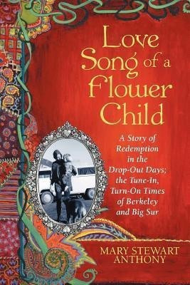 Love Song of a Flower Child(English, Paperback, Anthony Mary Stewart)