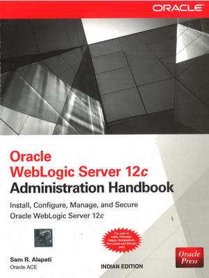 Oracle WebLogic Server 12c Administration Handbook(English, Paperback, Alapati Sam R.)