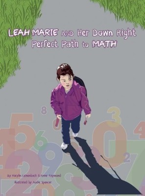 Leah Marie and Her Down Right Perfect Path to Math(English, Hardcover, Leinenbach Marylin)