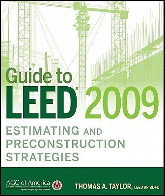 Guide to LEED 2009 Estimating and Preconstruction Strategies(English, Hardcover, Taylor Thomas A.)
