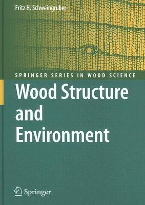 Wood Structure and Environment(English, Hardcover, Schweingruber Fritz Hans)