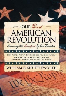 Our 2nd American Revolution(English, Hardcover, Shuttleworth William E.)