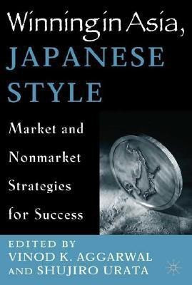 Winning in Asia, Japanese Style(English, Hardcover, unknown)