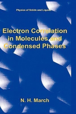 Electron Correlation in Molecules and Condensed Phases(English, Hardcover, March Norman H.)