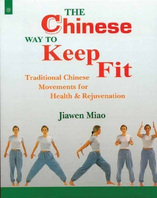 Chinese Way to Keep Fit(English, Paperback, Miao Jiawen)