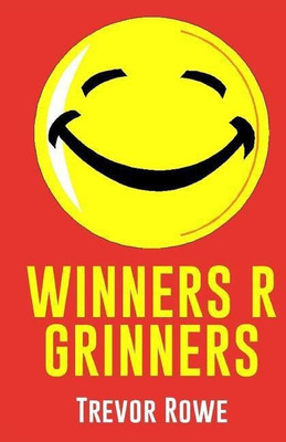 Winners R Grinners(English, Paperback, Rowe Trevor)