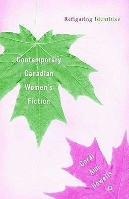 Contemporary Canadian Women's Fiction(English, Hardcover, Howells C.)
