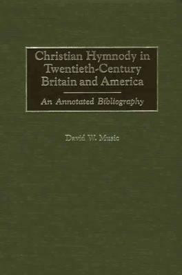 Christian Hymnody in Twentieth-Century Britain and America(English, Hardcover, Music David)