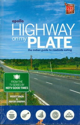 Highway On My Plate  - The Indian Guide to Roadside Eating(English, Paperback, Sharma Mayur)