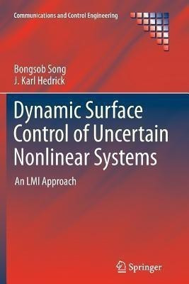 Dynamic Surface Control of Uncertain Nonlinear Systems(English, Paperback, Song Bongsob)