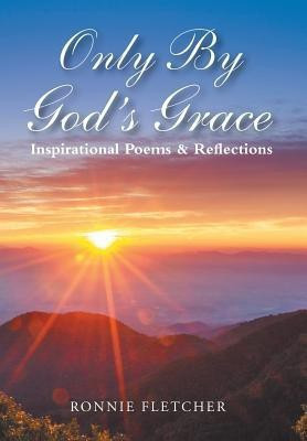 Only by God'S Grace(English, Hardcover, Fletcher Ronald)