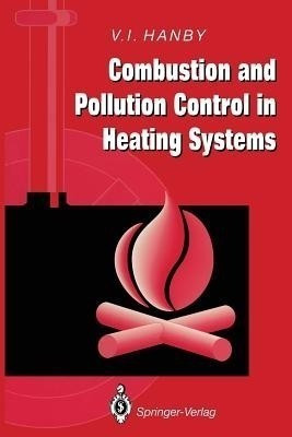 Combustion and Pollution Control in Heating Systems(English, Paperback, Hanby Victor I.)