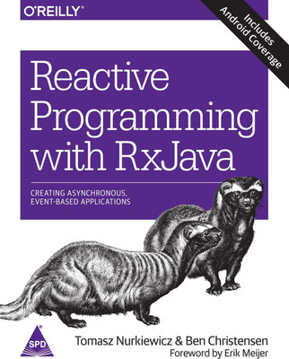 Reactive Programming with RxJava  - Creating Asynchronous, Event-Based Applications(English, Paperback, Ben Christensen Tomasz Nurkiewic)