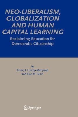 Neo-Liberalism, Globalization and Human Capital Learning(English, Hardcover, Hyslop-Margison Emery J.)