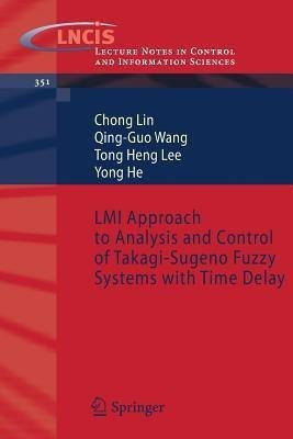 LMI Approach to Analysis and Control of Takagi-Sugeno Fuzzy Systems with Time Delay(English, Paperback, Lin Chong)