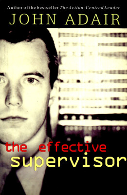 The Effective Supervisor(English, Paperback, Adair John)