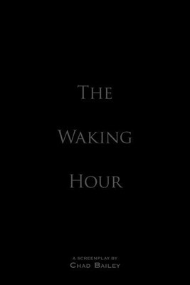 The Waking Hour(English, Paperback, Chad Bailey)