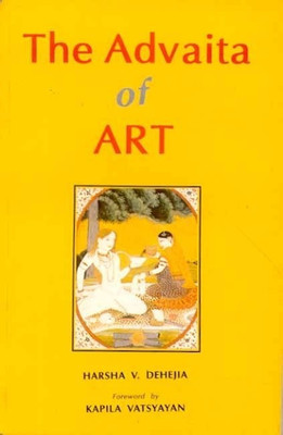The Advaita of Art(English, Paperback, Dehejia Harsha V.)