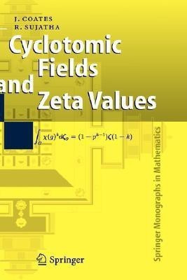 Cyclotomic Fields and Zeta Values(English, Hardcover, Coates John)