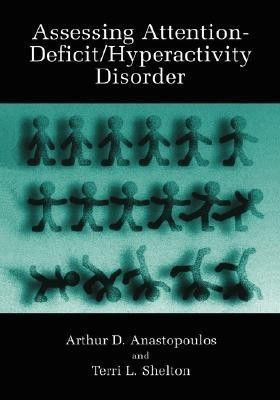 Assessing Attention-Deficit/Hyperactivity Disorder(English, Hardcover, Anastopoulos Arthur D.)