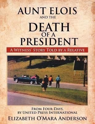 Aunt Elois and the Death of a President(English, Paperback, Anderson Elizabeth O)