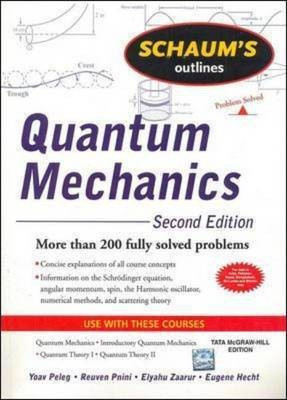 Quantum Mechanics (Schaum's Outline Series)  - More Then 200 Fully Solved Problems(English, Paperback, Peleg Yoav)