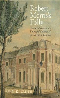 Robert Morris's Folly(English, Electronic book text, Smith Ryan K.)