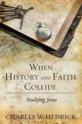 When History and Faith Collide(English, Paperback, Hedrick Charles W)