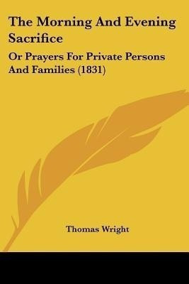 The Morning And Evening Sacrifice(English, Paperback, Wright Thomas)