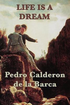 Life Is a Dream(English, Paperback, Calderon De La Barca Pedro)