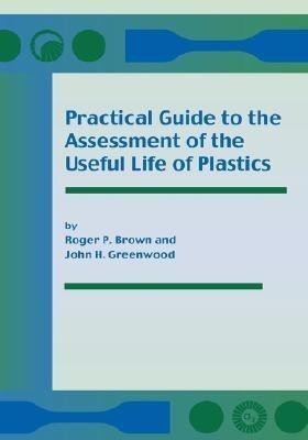 Practical Guide to the Assessment of the Useful Life of Plastics(English, Hardcover, Brown R, P)