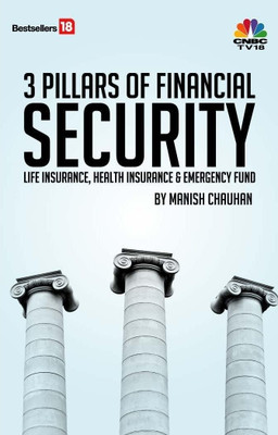 3 Pillars Of Financial SECURITY (Life Insurance,Health Insurance & Emergency Fund)(English, Paperback, Manish Chauhan)