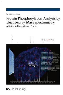 Protein Phosphorylation Analysis by Electrospray Mass Spectrometry(English, Hardcover, Lehmann Wolf D)